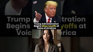 Trump Administration Begins Mass Layoffs at Voice of America