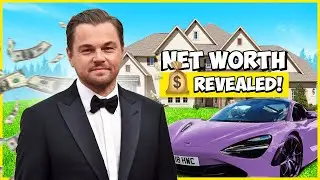 How Much Is Leonardo DiCaprio Worth 2023?