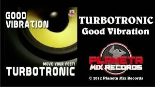 Turbotronic - Good Vibration (Radio Edit)