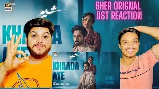 SHER FIRST PROMO KHAADA AYE | SHER - OST 🎧 | DANISH TAIMOOR x SARAH KHAN | ARIF LOHAR|FAISAL KAPADIA