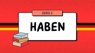 DERS 2: HABEN
