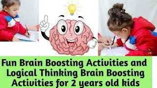Fun Brain Boosting Activities for 2 Year Old Kids | Logical Thinking Activities for Toddlers 
