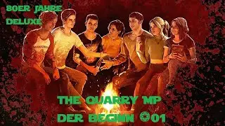 The Quarry Multiplayer | Der Beginn des Wahnsinns | Deluxe 80er Jahre Style | #01 | Deutsch
