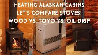 Three Ways to Heat an Alaskan Cabin