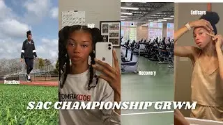 SAC CONFERENCE CHAMPIONSHIPS: GRWM | Full Reset, Hair, Skin & Body