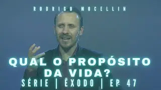 SÉRIE | ÊXODO | EP.47 | TER TUDO, MAS SE SENTIR INFELIZ | Pastor Rodrigo Mocellin