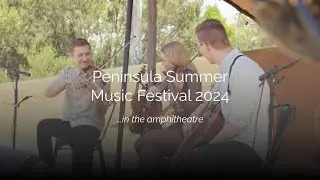 Peninsula Summer Music Festival 2024 | ...from our Amphitheatre Stage