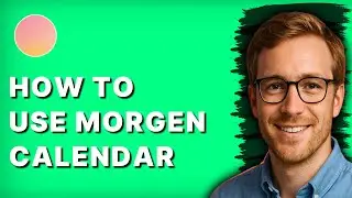 How to Use Morgen Calendar [2026 Full Guide]