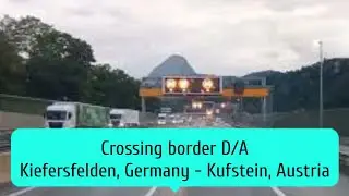 Crossing border D/A Kiefersfelden, Germany - Kufstein, Austria Aa a truck driver sees it #austria 