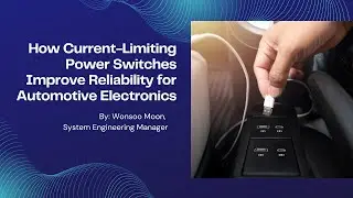 How Current-Limiting Power Switches Improve Reliability for Automotive Electronics