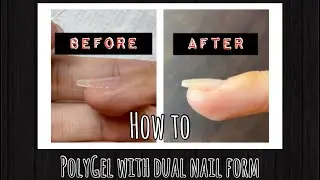 How to:  PolyGel with Dual Nail Form