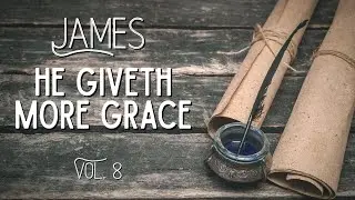 10/15/2025- Series: James. He Giveth more Grace. Volume: 8 Pastor David Johnston.
