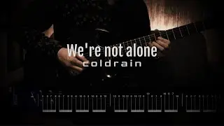 coldrain / We're not alone 【ギター 練習用】【ギター タブ譜】【Guitar TAB】【Guitar cover】 アニメRAINBOW! 二舎六房の七人 OP