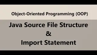 Java Source File Structure & Import Statement