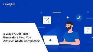 5 Ways AI Alt Text Generators Help You Achieve WCAG Compliance | Hurix Digital