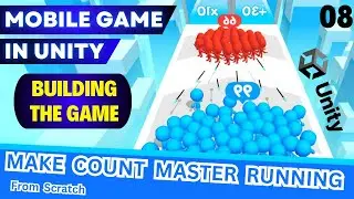 8. Building the Game!: Make Count Master Running Game From Scratch! Step-by-step in Unity