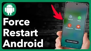 How To Force Restart Android Phone