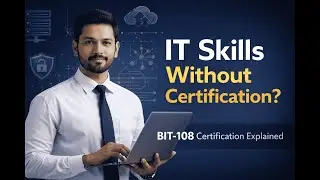 Turn Your IT Knowledge into Global Standard  BIT 108 Certification