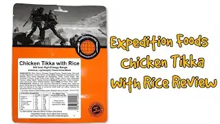 Expedition Foods Tikka Chicken and Rice Review Outdoor Nutrition