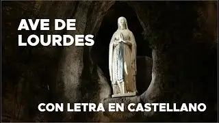 Himno a la Nuestra Señora de Lourdes - con letra