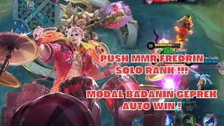 PUSH MMR SOLO RANK FREDRIN MENUJU PROVINSI ! DAPET TIM KONPAK AUTO RUSUH RUSUH !