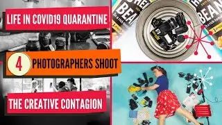 Life in Covid19 quarantine | 4 photographers shoot the Creative Contagion