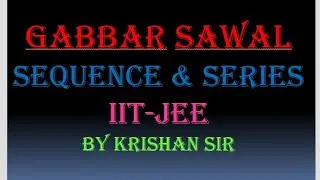 Sequence & Series |IIT-JEE/BITSAT|By Krishan Sir