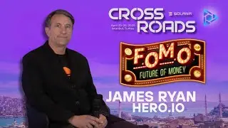 James Ryan CEO of Hero.io | Solana Crossroads Istanbul Turkey 2025! (Live Streamed)