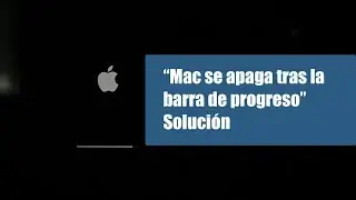Mac se apaga solo tras la barra de progreso - Solución