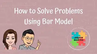 Solving Word Problems Using Bar Models