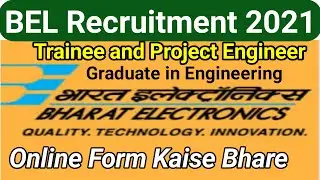 BEL RECRUITMENT 2021 ||Bharat Electrinics Limited Trainee And Project Engineer Vacancy Apply Online
