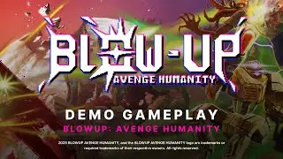 BLOW-UP: AVENGE HUMANITY Demo Gameplay