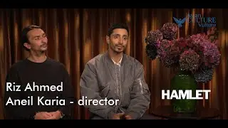 Riz Ahmed & Aneil Karia on their everyone's story big screen 'Hamlet'