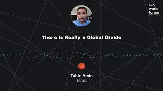 Tahir Amin - There Is Really a Global Divide
