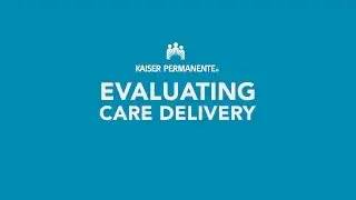 Evaluating Care Delivery