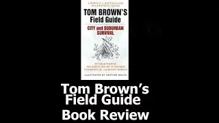 Tom Browns Field Guide: City and Suburban Survival - Tom Brown Jr.