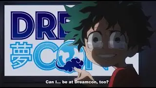 We're never going to Dreamcon again....as attendees.