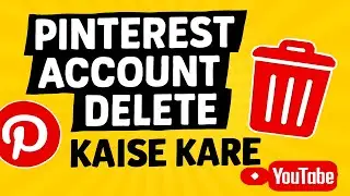 Pinterest account Delete Kaise Kare | How to Delete Pinterest account permanently