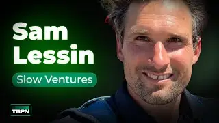 Sam Lessin on TBPN May 23th, 2025