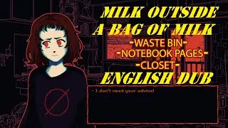 Milk outside a bag of milk voice acting  - Waste bin, notebook pages and closet scenes
