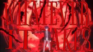 Anime Mix ⒶⓂⓋ ~ Whatever it Takes