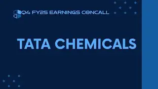 Tata Chemicals Q4 FY24-25 Earnings Conference Call