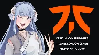 INZONE London Clash &ndash; Fnatic vs GIANTX