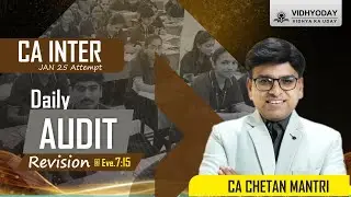 Chapters 1 & 6  | One Shot Audit Revision | CA Inter Jan 2025 | CA Chetan Mantri