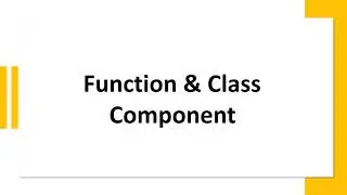 6 Function and Class component