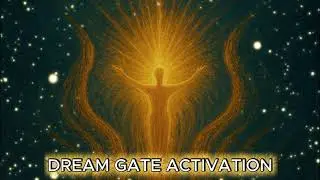 DREAM GATE ACTIVATION