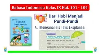 Bahasa Indonesia Kelas 9 Bab 4 MenganalisisTeks Eksplanasi - hal. 101 - 104 Kurikulum Merdeka