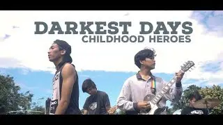 Darkest Days by Childhood Heroes
