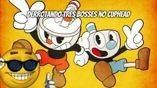 DERRONTANDO TR&Ecirc;S BOSSES DO CUPHEAD NO CELULAR!!!