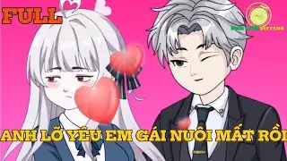 TẬP full | anh lỡ yêu em gái nuôi mất rồi | Dưa Lưới Vietsub
